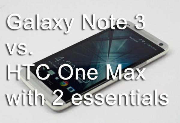 Samsung-Galaxy-Note-3-vs-HTC-One-Max-with-2-essentials
